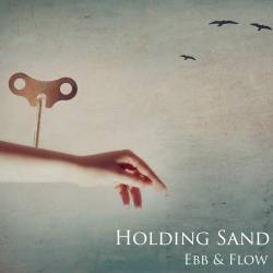 Holding Sand : EBB & Flow